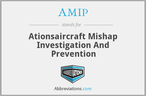 AMIP - Ationsaircraft Mishap Investigation And Prevention