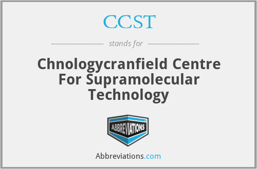 CCST - Chnologycranfield Centre For Supramolecular Technology