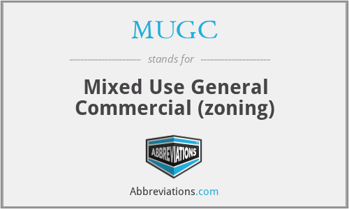 MUGC - Mixed Use General Commercial (zoning)