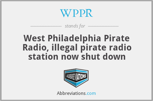 WPPR - West Philadelphia Pirate Radio, illegal pirate radio station now shut down