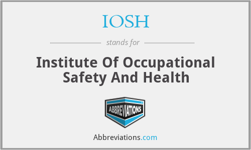 IOSH - Institute Of Occupational Safety And Health