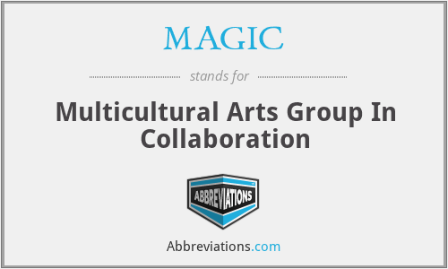 MAGIC - Multicultural Arts Group In Collaboration