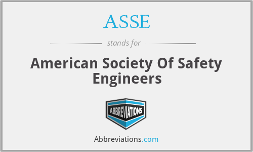 ASSE - American Society Of Safety Engineers