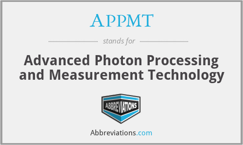 APPMT - Advanced Photon Processing and Measurement Technology
