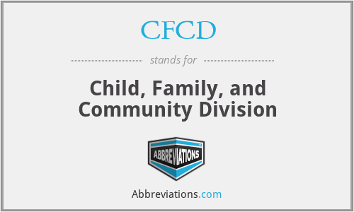 CFCD - Child, Family, and Community Division