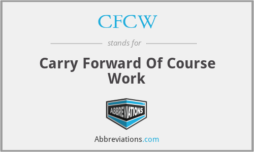 CFCW - Carry Forward Of Course Work