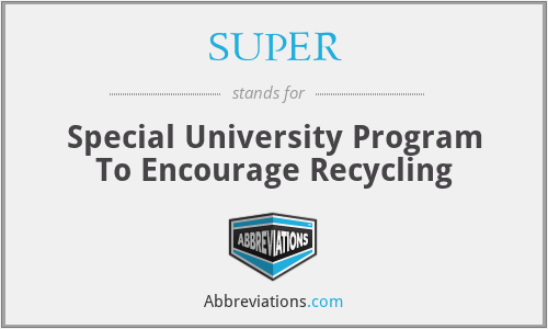 SUPER - Special University Program To Encourage Recycling