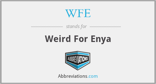 WFE - Weird For Enya