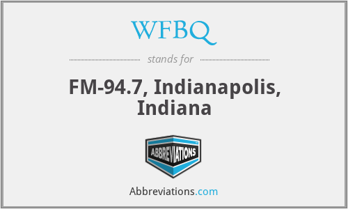 WFBQ - FM-94.7, Indianapolis, Indiana