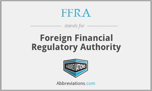 FFRA - Foreign Financial Regulatory Authority