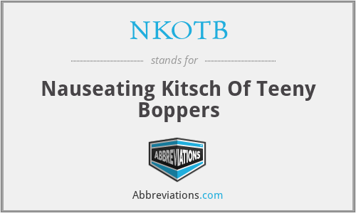 NKOTB - Nauseating Kitsch Of Teeny Boppers