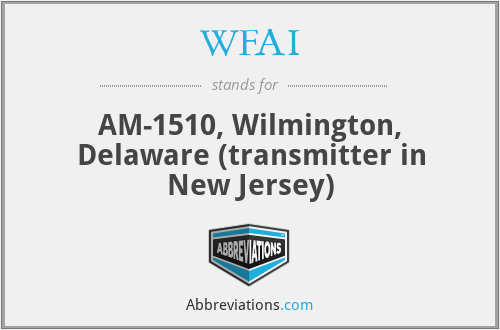 WFAI - AM-1510, Wilmington, Delaware (transmitter in New Jersey)