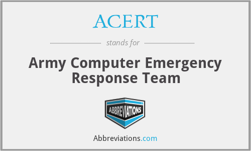 ACERT - Army Computer Emergency Response Team