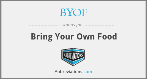 BYOF - Bring Your Own Food