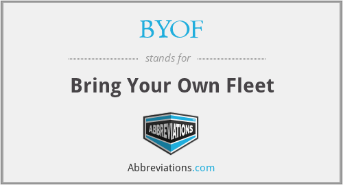 BYOF - Bring Your Own Fleet