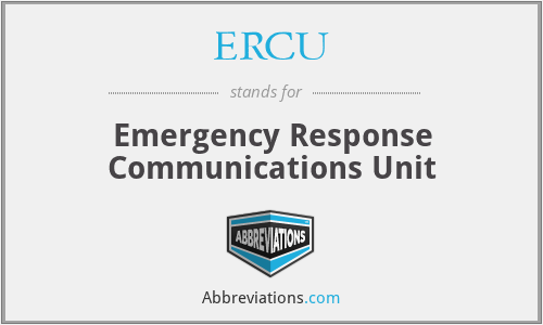 ERCU - Emergency Response Communications Unit