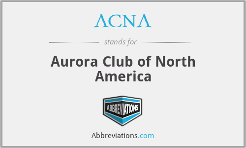 ACNA - Aurora Club of North America