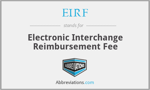 EIRF - Electronic Interchange Reimbursement Fee