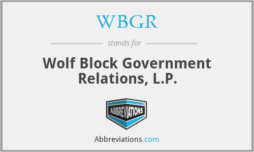 WBGR - Wolf Block Government Relations, L.P.