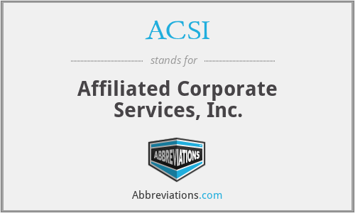 ACSI - Affiliated Corporate Services, Inc.