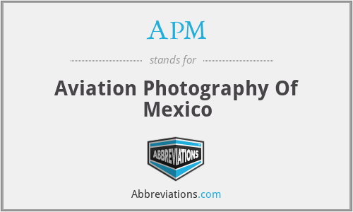 APM - Aviation Photography Of Mexico