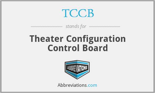 TCCB - Theater Configuration Control Board