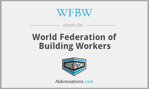WFBW - World Federation of Building Workers