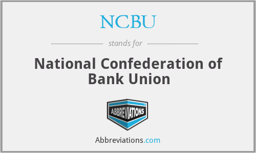 NCBU - National Confederation of Bank Union