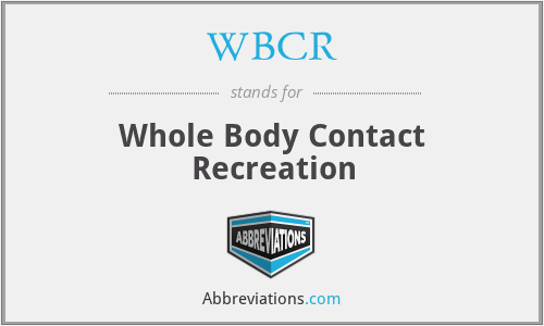 WBCR - Whole Body Contact Recreation