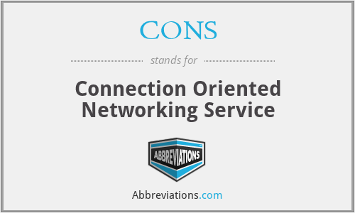 CONS - Connection Oriented Networking Service