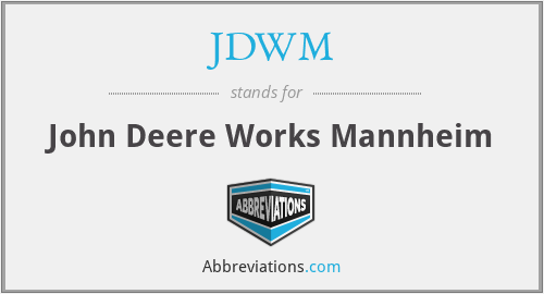 JDWM - John Deere Works Mannheim