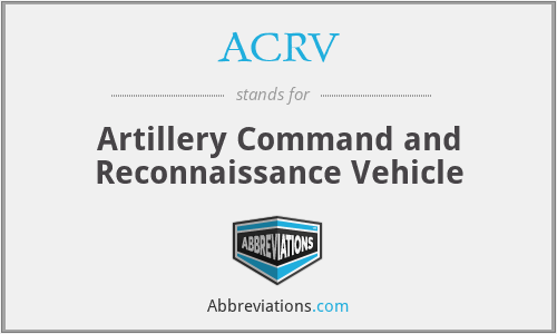 ACRV - Artillery Command and Reconnaissance Vehicle