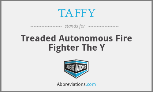 TAFFY - Treaded Autonomous Fire Fighter The Y