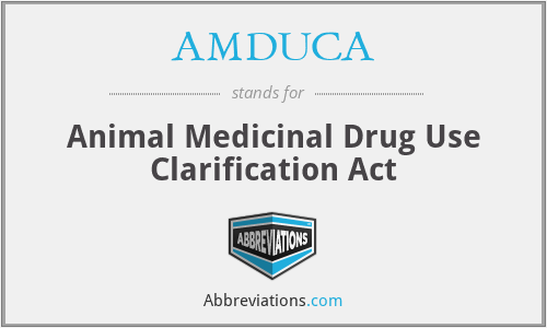 AMDUCA - Animal Medicinal Drug Use Clarification Act