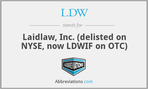 LDW - Laidlaw, Inc. (delisted on NYSE, now LDWIF on OTC)