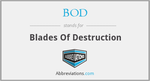 BOD - Blades Of Destruction