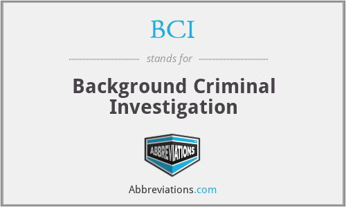 BCI - Background Criminal Investigation