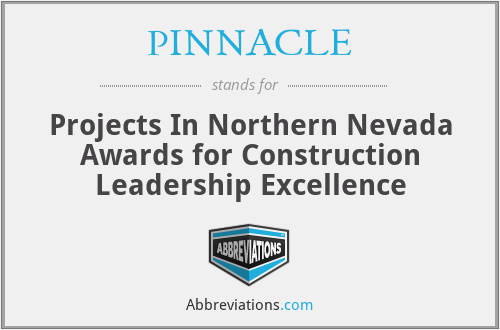PINNACLE - Projects In Northern Nevada Awards for Construction Leadership Excellence