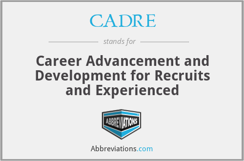 CADRE - Career Advancement and Development for Recruits and Experienced