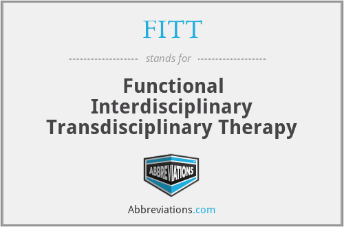 FITT - Functional Interdisciplinary Transdisciplinary Therapy