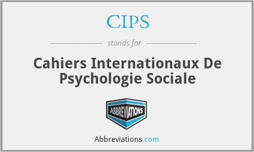 CIPS - Cahiers Internationaux De Psychologie Sociale