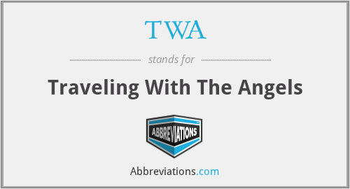 TWA - Traveling With The Angels