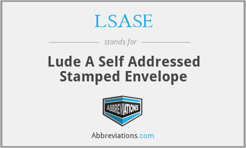 LSASE - Lude A Self Addressed Stamped Envelope