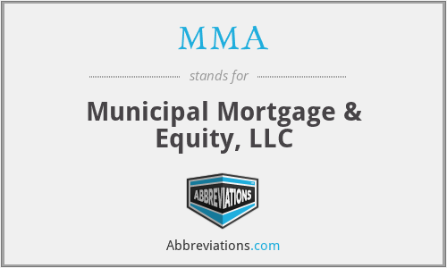MMA - Municipal Mortgage & Equity, LLC