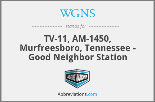 WGNS - TV-11, AM-1450, Murfreesboro, Tennessee - Good Neighbor Station