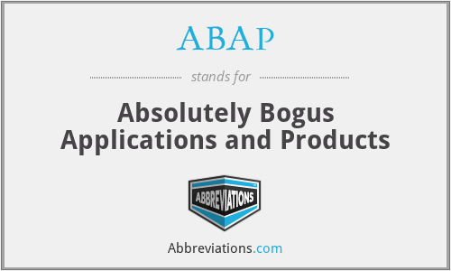 ABAP - Absolutely Bogus Applications and Products