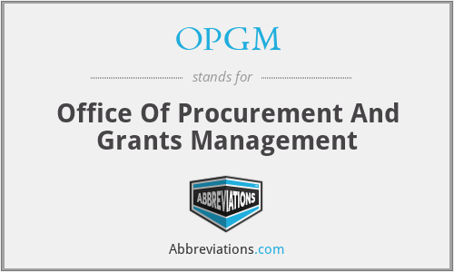 OPGM - Office Of Procurement And Grants Management