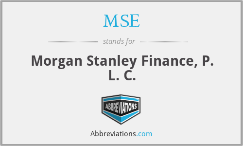 MSE - Morgan Stanley Finance, P. L. C.