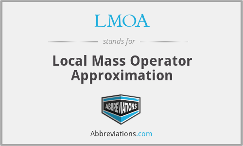 LMOA - Local Mass Operator Approximation