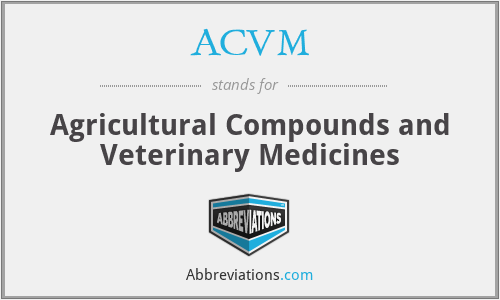 ACVM - Agricultural Compounds and Veterinary Medicines